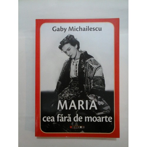   MARIA  cea  fara  de  moarte  -  Gaby  Michailescu